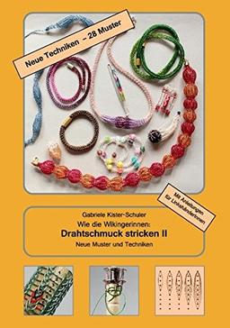 Wie die Wikingerinnen: Drahtschmuck stricken II: Neue Muster und Techniken