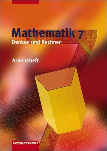 Denken und Rechnen - Ausgabe 2005 für Hauptschulen. Ausgabe 2005 für Hauptschulen: Mathematik Denken und Rechnen Ausgabe 2005 für Hauptschulen in Nordrhein-Westfalen: Arbeitsheft 7