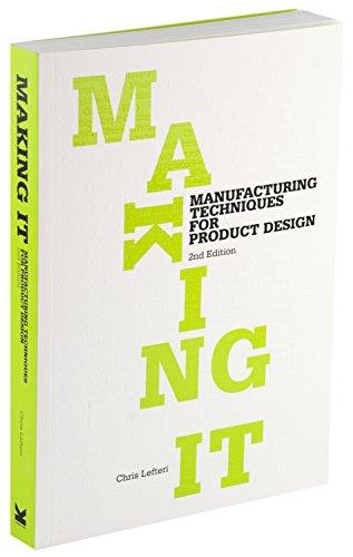 Making it: Manufacturing Techniques for Product Design