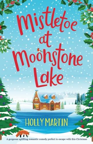 Mistletoe at Moonstone Lake: A gorgeous uplifting romantic comedy perfect to escape with this Christmas (Jewel Island)