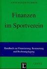 Finanzen im Sportverein. Handbuch zur Finanzierung, Besteuerung und Rechnungslegung