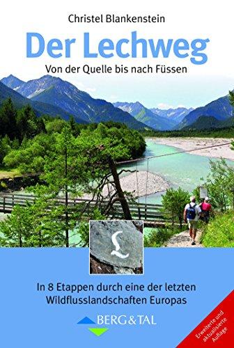 Der Lechweg: Von der Quelle bis nach Füssen