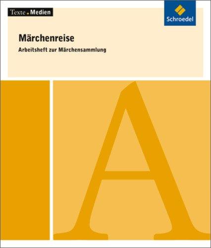 Texte.Medien: Märchenreise - Ausgewählte Märchen aus Europa: Arbeitsheft