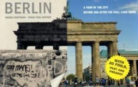 Berlin: A Tour of the City Before and After the Wall Came Down