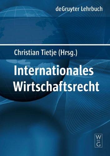 Internationales Wirtschaftsrecht (Gruyter - de Gruyter Lehrbücher) (de Gruyter Lehrbuch)