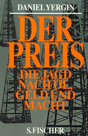 Der Preis. Die Jagd nach Öl, Geld und Macht