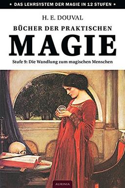 Bücher der praktischen Magie: Stufe 9: Die Wandlung zum magischen Menschen