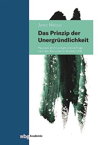 Das Prinzip der Unergründlichkeit: Plessners Anthropologie und die Frage nach dem Menschen in Watsujis Ethik