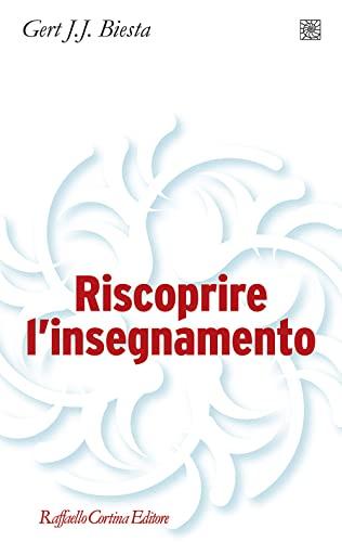 Riscoprire l'insegnamento (Pedagogie dello sviluppo)