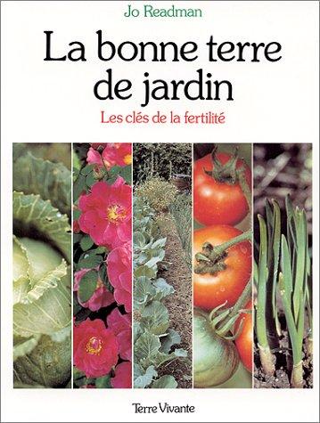 La Bonne terre de jardin : les clés de la fertilité