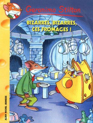 Geronimo Stilton. Vol. 50. Bizarres, bizarres, ces fromages !