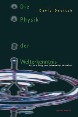 Die Physik der Welterkenntnis: Auf dem Weg zum universellen Verstehen (German Edition)