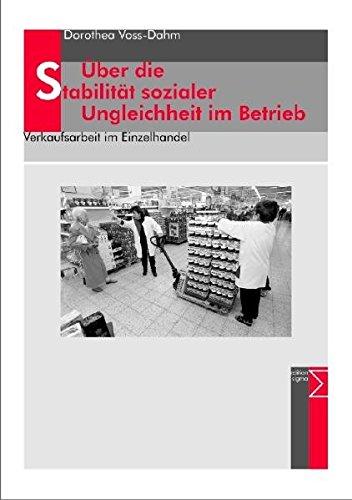 Über die Stabilität sozialer Ungleichheit im Betrieb: Verkaufsarbeit im Einzelhandel