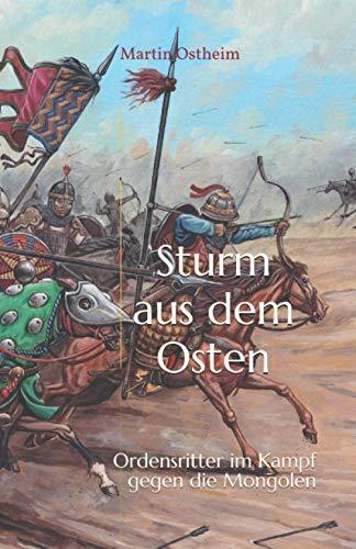 Sturm aus dem Osten: Ordensritter im Kampf gegen die Mongolen