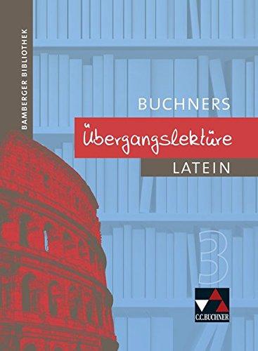 Bamberger Bibliothek / Lesebücher für den Lateinunterricht: Bamberger Bibliothek / Bamberger Bibliothek Übergangslektüre 3: Lesebücher für den Lateinunterricht