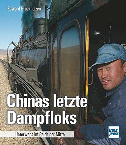 Chinas letzte Dampfloks: Unterwegs im Reich der Mitte