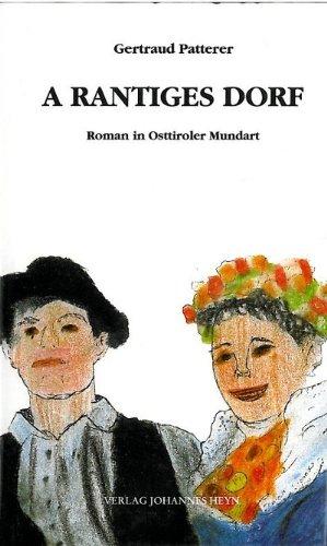 A rantiges Dorf: Roman in Osttiroler Mundart