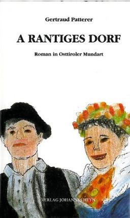 A rantiges Dorf: Roman in Osttiroler Mundart