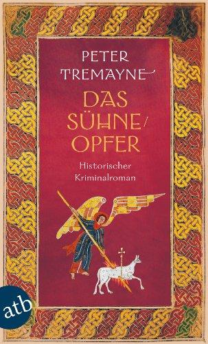 Das Sühneopfer: Historischer Kriminalroman (Schwester Fidelma ermittelt)