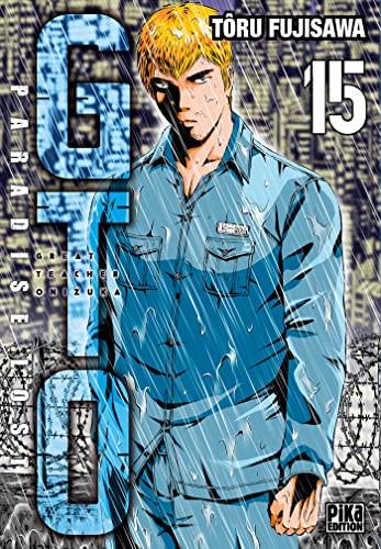 GTO (Great teacher Onizuka) : paradise lost. Vol. 15