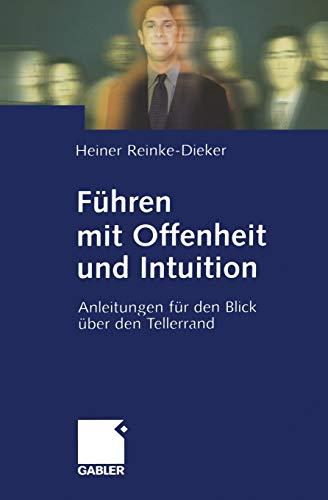 Führen mit Offenheit und Intuition: Anleitungen für den Blick über den Tellerrand