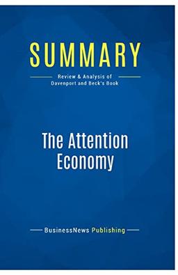 Summary: The Attention Economy: Review and Analysis of Davenport and Beck's Book