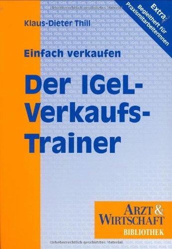 Einfach verkaufen - der IGeL-Verkaufstrainer: Mit Begleitheft für Praxismitarbeiterinnen