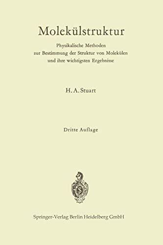 Molekülstruktur: Physikalische Methoden zur Bestimmung der Struktur von Molekülen und ihre wichtigsten Ergebnisse