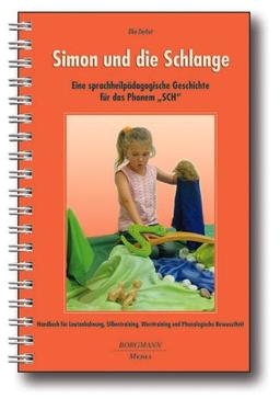 Simon und die Schlange: Eine sprachheilpädagogische Geschichte für das Phinem "SCH" - Handbuch für Lautanbahnung, Silbentraining, Worttraining und Phonologische Bewusstheit