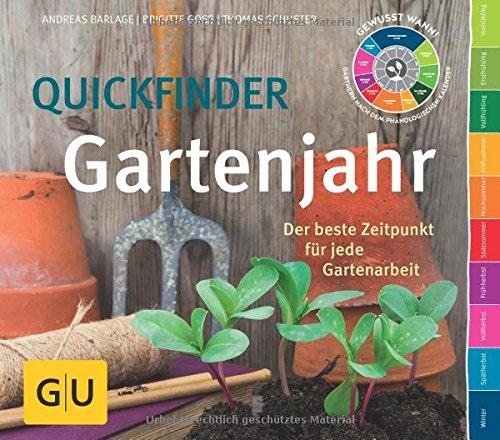 Quickfinder Gartenjahr: Der beste Zeitpunkt für jede Gartenarbeit (GU Garten Extra)