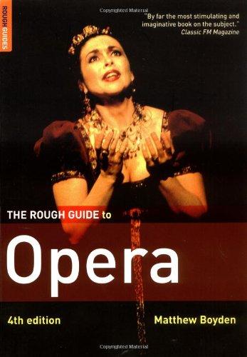 The Rough Guide to Opera (Rough Guide Reference)