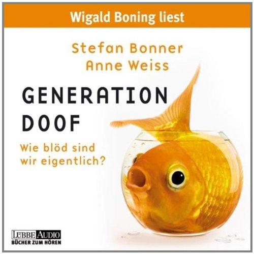 Generation Doof: Wie blöd sind wir eigentlich?.  Lesung