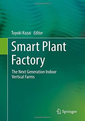 Smart Plant Factory: The Next Generation Indoor Vertical Farms