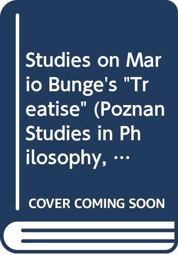 Studies on Mario Bunge's "Treatise" (Poznan Studies in Philosophy, Sciences and Humanities, Vol 18)