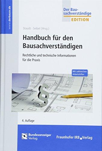 Handbuch für den Bausachverständigen: Rechtliche und technische Informationen für die Praxis (Der Bausachverständige - Edition)