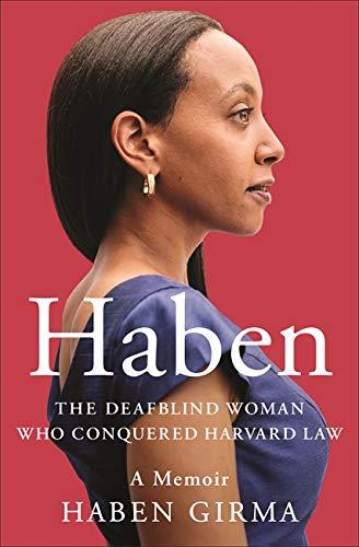 Haben: The Deafblind Woman Who Conquered Harvard Law