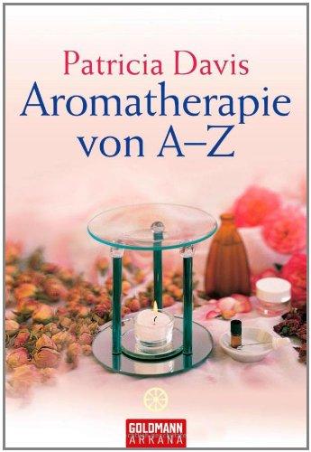 Aromatherapie von A - Z