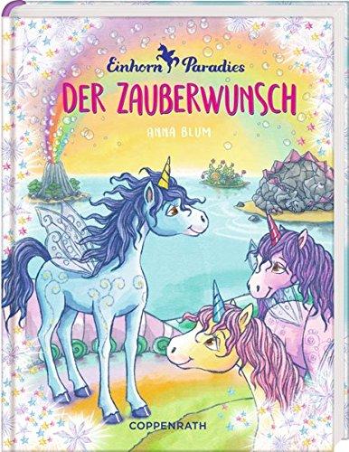 Einhorn-Paradies (Bd. 1): Der Zauberwunsch