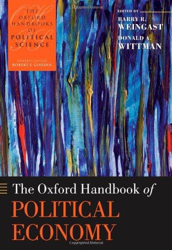 The Oxford Handbook of Political Economy (Oxford Handbooks of Political Science)