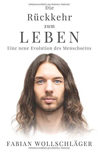 Die Rückkehr zum Leben: Eine neue Evolution des Menschseins