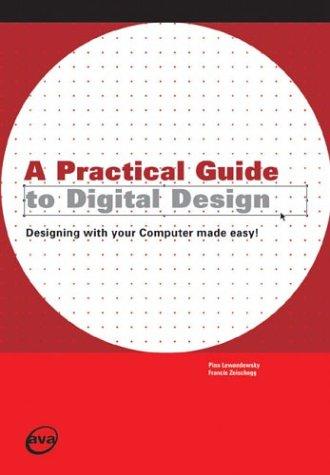 A Practical Guide to Digital Design: Designing with Your Computer Made Easy (Required Reading Range)