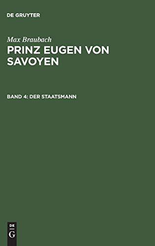 Max Braubach: Prinz Eugen von Savoyen: Der Staatsmann