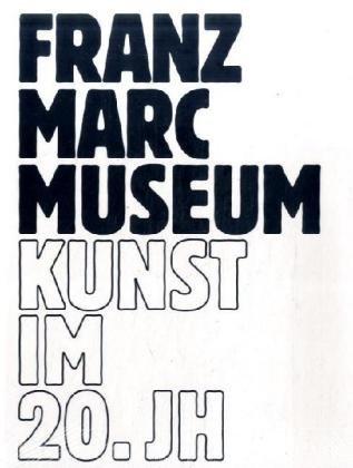 Franz Marc Museum: Kunst im 20. Jahrhundert