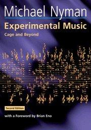 Experimental Music: Cage and Beyond (Music in the Twentieth Century)