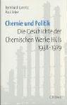 Chemie und Politik: Die Geschichte der Chemischen Werke Hüls 1938-1979