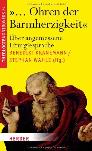 "... Ohren der Barmherzigkeit": Über angemessene Liturgiesprache