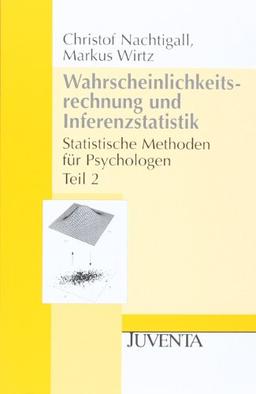 Wahrscheinlichkeitsrechnung und Inferenzstatistik: Statistische Methoden für Psychologen Teil 2: Statistische Methoden für Psychologen 2 (Juventa Paperback)