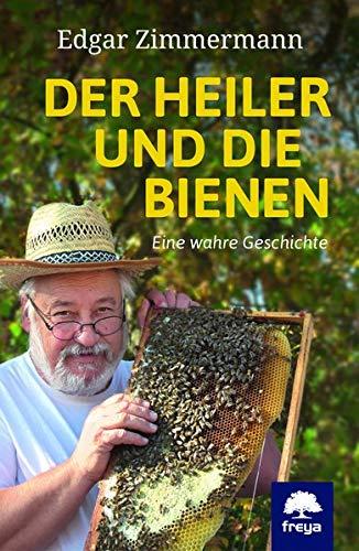 Der Heiler und die Bienen: Eine wahre Geschichte