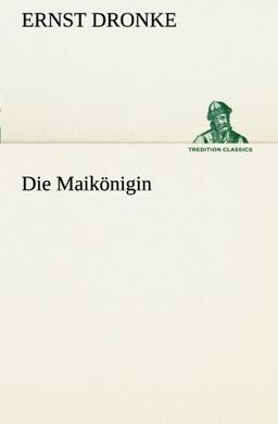 Die Maikönigin (TREDITION CLASSICS)