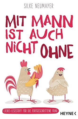 Mit Mann ist auch nicht ohne: Liebes-Lesestoff für die fortgeschrittene Frau